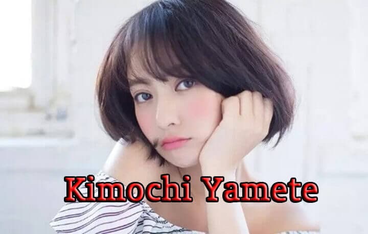 Giải thích nghĩa từ Yamete kimochi là gì?