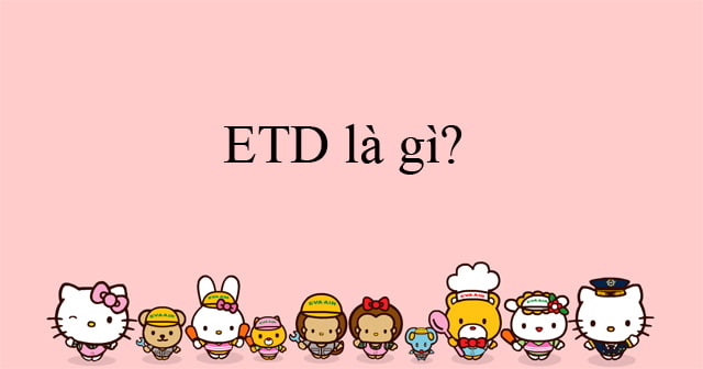 ETD là gì?