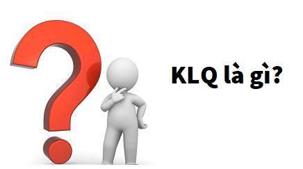 KLQ là gì? Các nghĩa của từ KLQ?