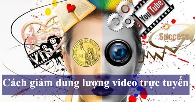 Lợi ích giảm dung lượng video online
