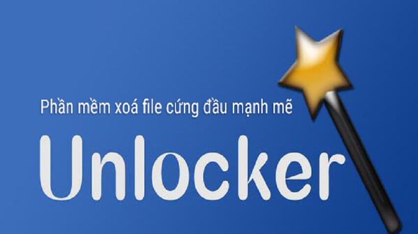 Unlocker - Phần mềm xoá file hiệu quả