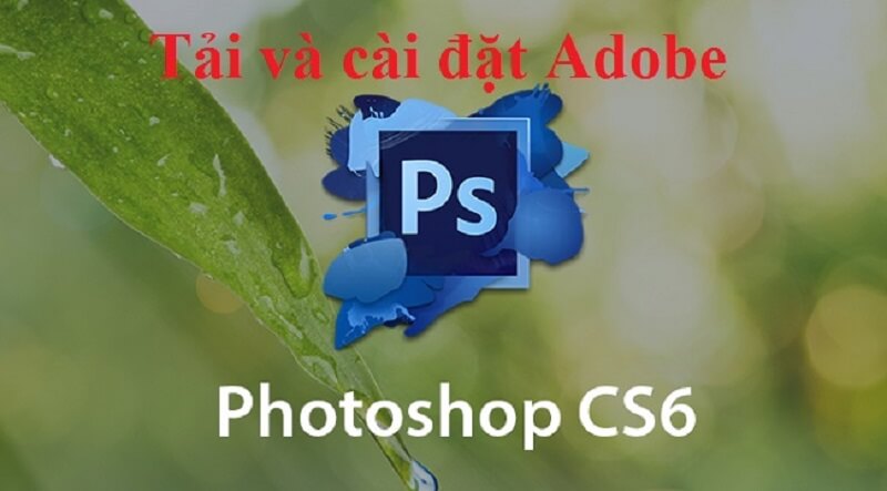 Phần mềm Photoshop CS6