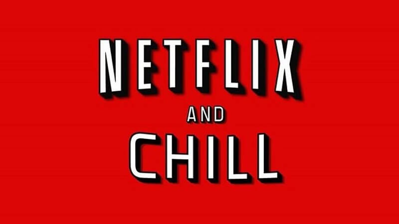 Netflix and chill là gì?